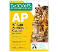 AP African American Studies Premium, First Edition: Prep Book with 3 Practice Tests + Comprehensive Review + Online Practice