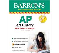 AP Art History: 5 Practice Tests + Comprehensive Review + Online Practice: With 5 Practice Tests (Barron's AP)