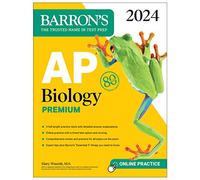 Barrons Educational – AP Biology Premium: 2024 Review + 5 Practice Tests; Online Timed Test