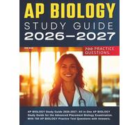 AP BIOLOGY Study Guide 2026-2027: All in One AP BIOLOGY Study Guide for the Advanced Placement Biology Examination. With 700 AP BIOLOGY Practice Test Questions with Answers.
