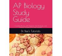 AP Biology Study Guide: Complete Review with Diagrams, Test Strategies, and Practice Questions for Exam Success (Master the Exam: Clear & Complete Study Guides)