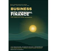 AP Business with Personal Finance Complete Exam Workbook: 3 Full-Length Practice Exams + 200-Question Topic Bank with Every Answer Explained | FRQ ... for the New Course - First Exam May 2027