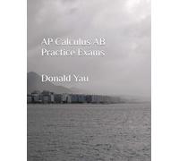AP Calculus AB Practice Exams (AP Calculus Practice Exams)