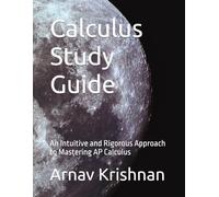 AP Calculus BC Study Guide: Intuitive mastery of calculus - for high school and college
