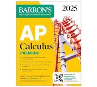 AP Calculus Premium, 2025: Prep Book with 12 Practice Tests + Comprehensive Review + Online Practice (Barron's AP Prep)