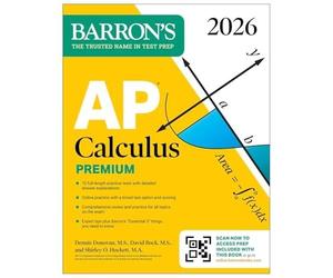 Ap Calculus Premium, 2026: Prep Book with 12 Practice T - NEW Shirley O. Hock 2