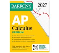 AP Calculus Premium, 2027: Prep Book with 12 Practice Tests + Comprehensive Review + Online Practice (Barron's AP Prep)