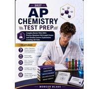 AP Chemistry Test Prep 2027: Complete Review with 1000+ Practice Questions, Full-Length Exams and Detailed Answer Explanations Covering All Units.