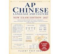 AP Chinese Language and Culture Fluent Prep Book 2027: Built for the Revised 2027 AP Exam on Bluebook: Project Presentation, Project Q&A, Email ... Practice Tests (Score 5: AP World Languages)