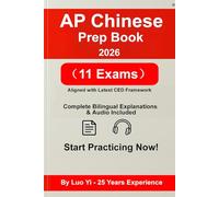 AP Chinese Prep Book 2026: 11 Full Practice Exams with 275+ Mins Audio by Pro Radio Host | 100% Task Model Coverage, Bilingual (EN/CN) Detailed ... Breakdown (AP Chinese Prep 2026 Series)