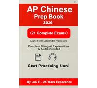 AP Chinese Prep Book 2026: 21 Full Practice Exams with 525+ Mins Audio by Pro Radio Host | 100% Task Model Coverage, Bilingual (EN/CN) Detailed ... Breakdown (AP Chinese Prep 2026 Series)