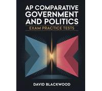 AP comparative government and politics exam practice tests: Over 1000 practice questions with answers and detailed explanations