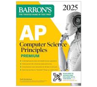 AP Computer Science Principles Premium, 2025: Prep Book with 6 Practice Tests + Comprehensive Review + Online Practice (Barron's AP Prep)