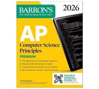AP Computer Science Principles Premium, 2026: Prep Book with 6 Practice Tests + Comprehensive Review + Online Practice (Barron's AP Prep)