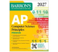 AP Computer Science Principles Premium, 2027: 6 Practice Tests + Comprehensive Review + Online Practice