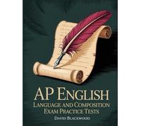 AP ENGLISH LANGUAGE AND COMPOSITION Exam Practice Tests: Over 1000 practice questions with answers and detailed explanations