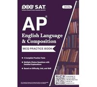 AP English Language and Composition Practice Tests (Advanced Placement): 4 Timed MCQ Tests + Detailed Explanations (Unit/Skill Tags & Difficulty Levels)