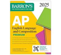 AP English Language and Composition Premium, 2025: Prep Book with 8 Practice Tests + Comprehensive Review + Online Practice (Barron's AP Prep)