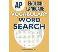 AP English Language Vocabulary Word Search: Games, Practice, Quizzes, and Test Prep for AP Students