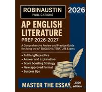 AP ENGLISH LITERATURE AND COMPOSITION PREP GUIDE 2026-2027: A comprehensive review and practice guide for acing the AP ENGLISH LITERATURE EXAMS
