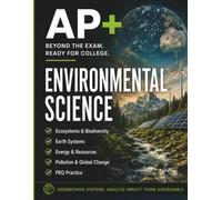 AP+ Environmental Science Workbook: High School Environmental Science Review, FRQ Practice, Data Analysis, Calculations & 8-W xam Prep (AP+ College Readiness Workbooks)