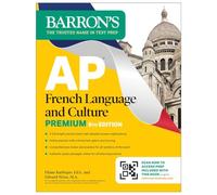 AP French Language and Culture Premium, Sixth Edition: Prep Book with 3 Practice Tests + Comprehensive Review + Online Audio and Practice (Barron's AP Prep)
