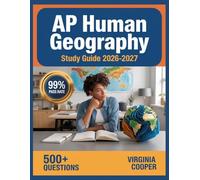 AP Human Geography Study Guide 2026-2027: Comprehensive Topic Overview, Practice Question Bank, Answer Keys, and In-Depth Explanations