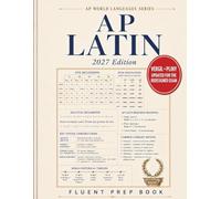 AP Latin Fluent Prep Book 2027: Redesigned 2026-2027 Exam Prep - Vergil's Aeneid, Pliny, Course Project Passages, FRQ Rubric Walkthroughs, and a ... Practice Exam (Score 5: AP World Languages)