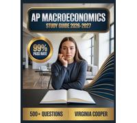 AP Macroeconomics Study Guide 2026-2027: Comprehensive Topic Overview, Practice Question Bank, Answer Keys, and In-Depth Explanations