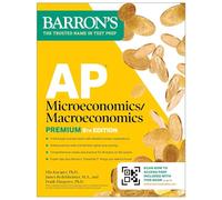 AP Microeconomics/Macroeconomics Premium, Eighth Edition: Prep Book with 4 Practice Tests + Comprehensive Review + Online Practice (2026) (Barron's AP Prep)