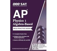 AP Physics 1: Algebra-Based Practice Book (Advanced Placement): 2026 Edition 4 Complete Practice Tests, Multiple-Choice Questions with Detailed ... by Unit, Science Practice, and Difficulty