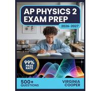 AP Physics 2 Exam Prep 2026-2027: Comprehensive Topic Overview, Practice Question Bank, Answer Keys, and In-Depth Explanations