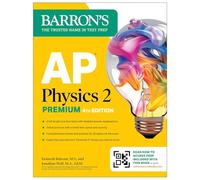 AP Physics 2 Premium, Fourth Edition: Prep Book with 4 Practice Tests + Comprehensive Review + Online Practice (2025) (Barron's AP Prep)