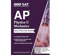 AP Physics C: Mechanics Practice Book (Advanced Placement): (2026 Edition) 4 Complete Practice Tests, Multiple-Choice Questions with Detailed Explanations, and Review by Unit, Practice, and Difficulty