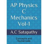 AP Physics C Mechanics Vol-1: Concepts and Numericals