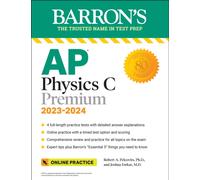 AP Physics C Premium, 2023: 4 Practice Tests + Comprehensive Review + Online Practice