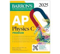 AP Physics C Premium, Eighth Edition: 4 Practice Tests + Comprehensive Review + Online Practice (2026) (Barron's AP Prep)