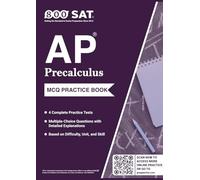 AP Precalculus Practice Book (2026 Edition): 4 Complete Practice Tests, Multiple-Choice Questions with Detailed Explanations, and Review by Unit, Practice, and Difficulty