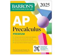 AP Precalculus Premium, 2025: Prep Book with 3 Practice Tests + Comprehensive Review + Online Practice (Barron's AP Prep)