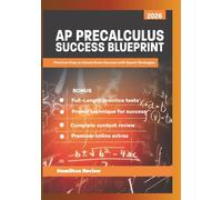 AP Precalculus Success Blueprint 2026: Premium Prep To Unlock Exam Success With Expert Strategies, Full-Length Practice Tests And Powerful Online Resources- Complete Guide To Acing AP Precalculus 2026