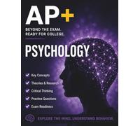 AP+ Psychology College Readiness Workbook: AP Psychology Prep Workbook with Key Concepts, Vocabulary, Research Skills, MCQ & FRQ Practice Exam Prep Review Plan