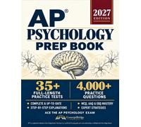 AP Psychology Prep Book: The Complete and Up-to-Date Exam Prep to Master the AP Psychology Test. Full-Length Practice Tests, Step-by-Step Explanations, & Expert Tips