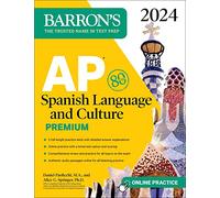 AP Spanish Language and Culture Premium, 2024: 5 Practice Tests + Comprehensive Review + Online Practice (Barron's AP Prep)