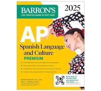 AP Spanish Language and Culture Premium, 2025: Prep Book with 5 Practice Tests + Comprehensive Review + Online Practice (Barron's AP Prep)