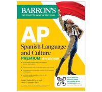 AP Spanish Language and Culture Premium, Fifteenth Edition: 5 Practice Tests + Comprehensive Review + Online Practice (Barron's AP Prep)