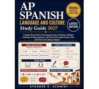 AP Spanish Language and Culture Study Guide 2027: Complete Exam Review Featuring Grammar, Vocabulary, Reading, Listening, Writing, Speaking, with ... Tests and Proven test taking strategies