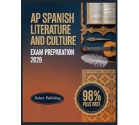 AP Spanish Literature and Culture Exam Preparation 2026: Complete Test Preparation with 500+ Practice Questions and Detailed Answer Explanations