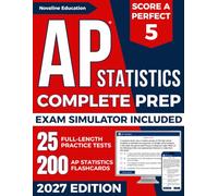 AP Statistics Test Prep: The Most Complete Study Guide Including our Advanced Exam Simulator Platform, 25 Full-Length Practice Tests, and 200 Flashcards to Score Higher and Earn College Credit