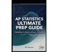 AP® STATISTICS Ultimate Prep Guide 2026 EDITION: Everything You Need to Achieve a Perfect 5!