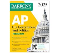 AP U.S. Government and Politics Premium, 2025: Prep Book with 6 Practice Tests + Comprehensive Review + Online Practice (Barron's AP Prep)